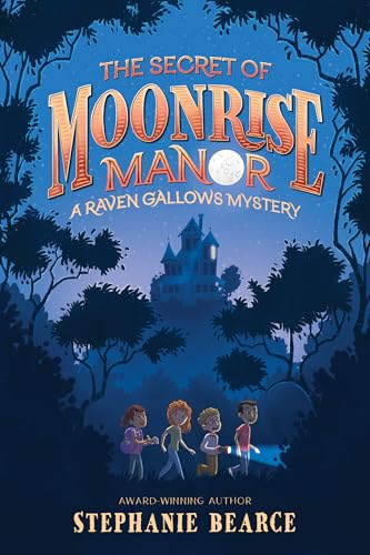 The Secret of Moonrise Manor (A Raven Gallows Mystery)