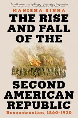 The Rise and Fall of the Second American Republic: Reconstruction, 1860-1920