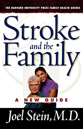 Stroke and the Family: A New Guide (The Harvard University Press Family Health Guides)