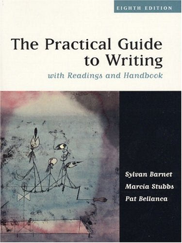 The Practical Guide to Writing with Readings and Handbook (8th Edition)