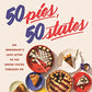 50 Pies, 50 States: An Immigrant's Love Letter to the United States Through Pie