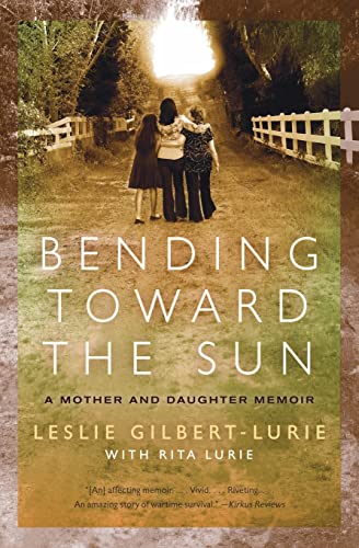 Bending Toward the Sun: A Mother and Daughter Memoir