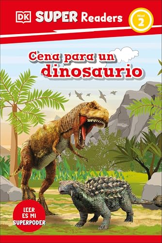 DK Super Readers Level 2 Spanish Translation Dinosaur Dinners - Cena para un dinosaurio