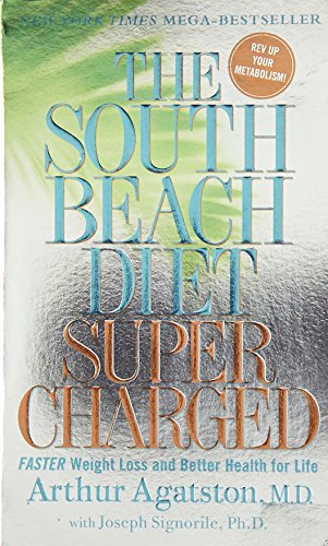 The South Beach Diet Supercharged: Faster Weight Loss and Better Health for Life