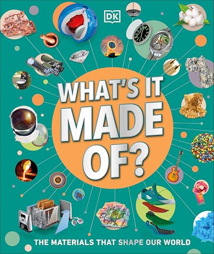 What's It Made Of?: The Materials That Shape Our World
