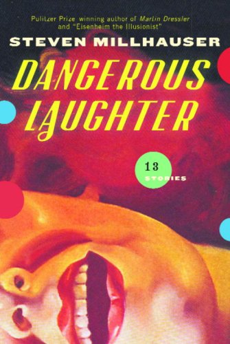 Dangerous Laughter: Thirteen Stories
