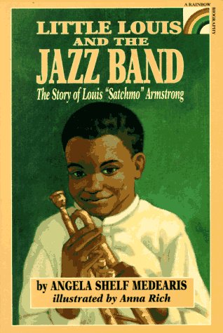 Little Louis and the Jazz Band: The Story of Louis 'Satchmo' Armstrong (Rainbow Biography)