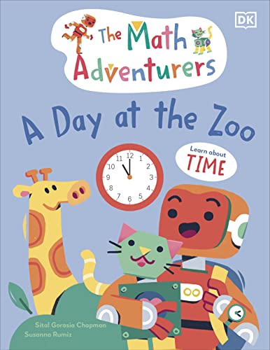 The Math Adventurers: A Day at the Zoo: Learn About Time