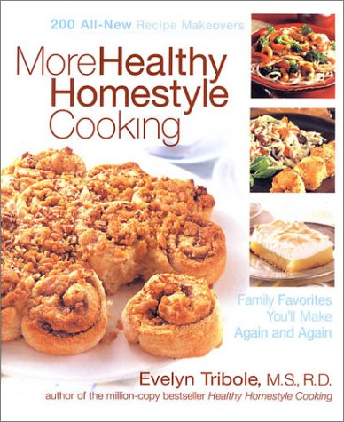 More Healthy Homestyle Cooking: Family Favorites You'll Make Again And Again