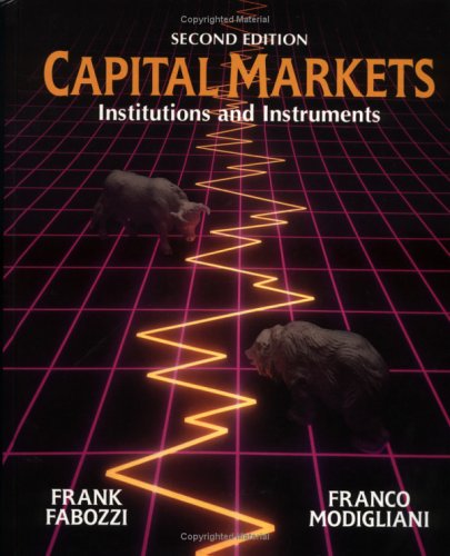 Capital Markets: Institutions and Instruments (2nd Edition)