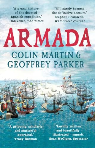 Armada: The Spanish Enterprise and England's Deliverance in 1588