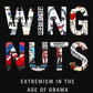 Wingnuts: Extremism in the Age of Obama