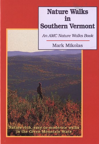 Nature Walks In Southern Vermont: Nature-rich, Easy-to-Moderate Walks in the Green Mountain State