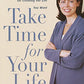 Take Time for Your Life: A Personal Coach's 7-Step Program for Creating the Life You Want