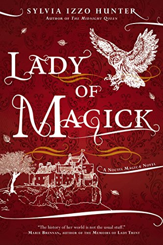 Lady of Magick (A Noctis Magicae Novel)