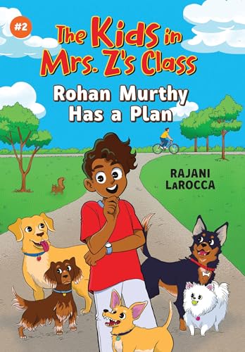 Rohan Murthy Has a Plan (The Kids in Mrs. Z's Class #2)