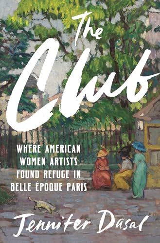 The Club: Where American Women Artists Found Refuge in Belle Époque Paris