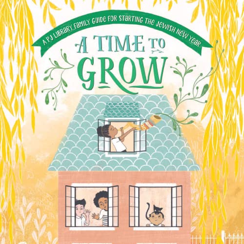 A Time to Grow. A PJ Library Family Guide for Starting the Jewish New Year