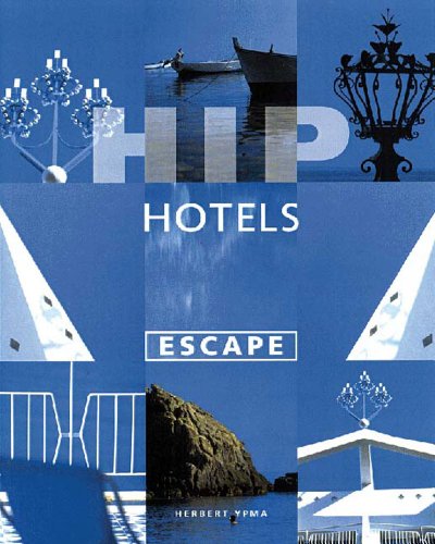 Hip Hotels: Escape