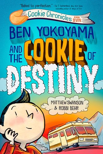 Ben Yokoyama and the Cookie of Destiny (Cookie Chronicles)