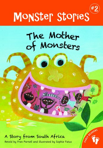 The Mother of Monsters: A Story from South Africa (Monster Stories)