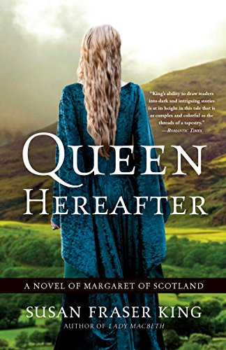 Queen Hereafter: A Novel of Margaret of Scotland