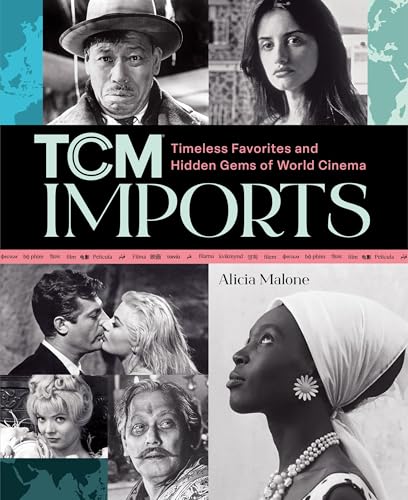 TCM Imports: Timeless Favorites and Hidden Gems of World Cinema (Turner Classic Movies)