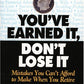 You'Ve Earned It, Dont Lose It: Mistakes You Can't Afford to Make When You Retire