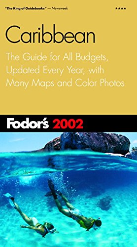 Fodor's Caribbean 2002: The Guide for All Budgets, Updated Every Year, with Color Photos and Many Maps (Fodor's Gold Guides)