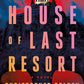 The House of Last Resort: A Novel