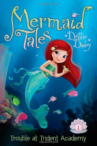 Trouble at Trident Academy (1) (Mermaid Tales)