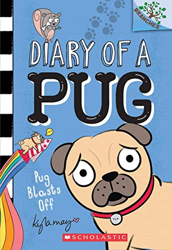 Pug Blasts Off: A Branches Book (Diary of a Pug #1)