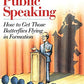 Do's and Taboos of Public Speaking: How to Get Those Butterflies Flying in Formation