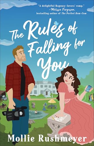 The Rules of Falling for You: A Regency-Infused Contemporary Rom-Com with the Brother's Best Friend Trope