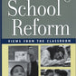 Rethinking School Reform: Views from the Classroom