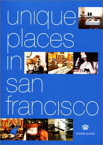 Crown Guides: Unique Places in San Francisco