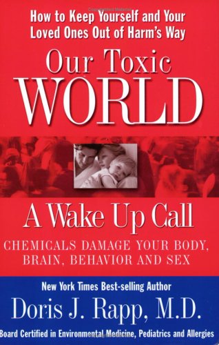 Our Toxic World: A Wake Up Call