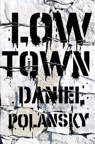 Low Town: A novel