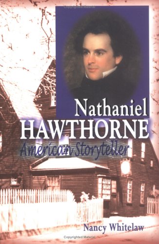 Nathaniel Hawthorne: American Storyteller (World Writers)