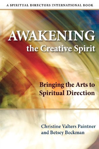 Awakening the Creative Spirit: Bringing the Arts to Spiritual Direction (Spiritual Directors International)