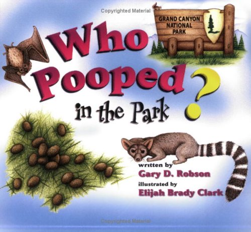 Who Pooped in the Park? Grand Canyon National Park: Scat and Tracks for Kids