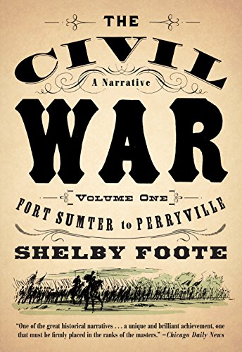 The Civil War: A Narrative--Fort Sumter to Perryville, Vol. 1