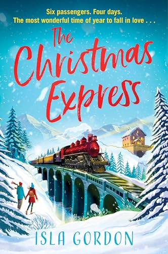 The Christmas Express: A Heartwarming Holiday Journey Across Canada Featuring Unlikely Reunions, Second Chances at Love, and a Magical Christmas Wedding
