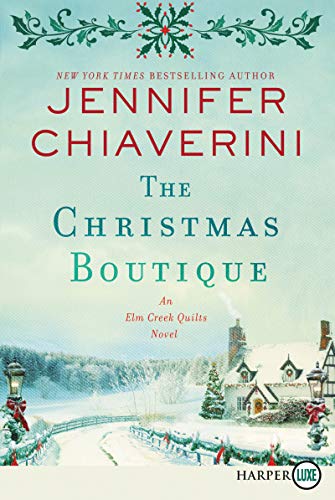 The Christmas Boutique: An Elm Creek Quilts Novel (The Elm Creek Quilts Series, 21)