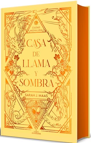 Casa de llama y sombra (Edición especial limitada cantos pintados) / House o f Flame and Shadow (Special Limited Edition Srayed Edges) (CIUDAD MEDIALUNA) (Spanish Edition)