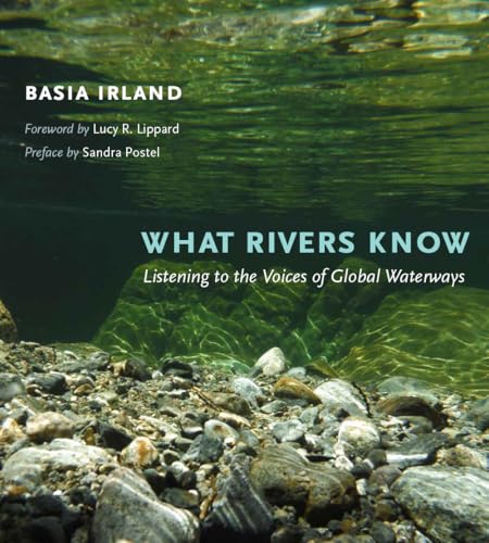 What Rivers Know: Listening to the Voices of Global Waterways