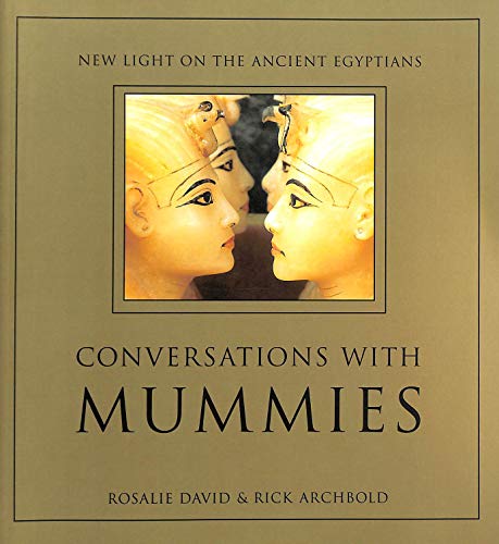 Conversations with Mummies: New Light on the Lives of Ancient Egyptians