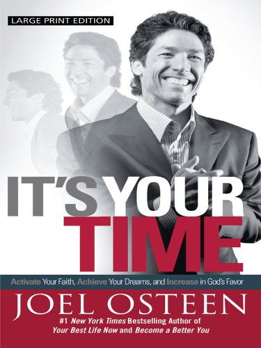 It's Your Time: Acitivate Your Faith, Achieve Your Dreams, and Increase in God's Favor (Wheeler Publishing Large Print Hardcover)