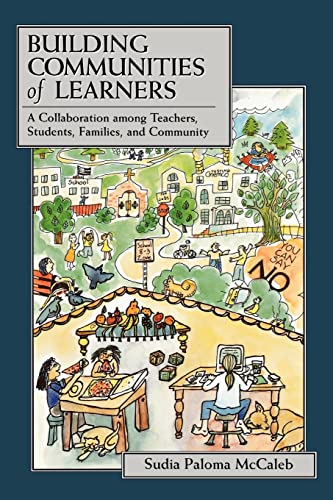 Building Communities of Learners: A Collaboration Among Teachers, Students, Families, and Community