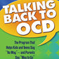 Talking Back to OCD: The Program That Helps Kids and Teens Say 'No Way' -- and Parents Say 'Way to Go'